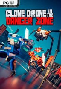 Descargar Clone Drone in the Danger Zone por Torrent